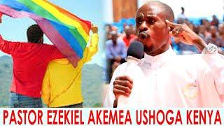 PASTOR EZEKIEL ALILIA NCHI YA KENYA AKEMEA USHOGA ASHANGAA WABUNGE WALIOPITISHA SHERIA