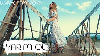 Ülviyye Namazova - Yarim Ol (Official Music Video)