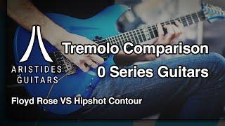 Aristides 0-Series Tremolo's | Floyd Rose VS Hipshot Contour