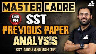 Master Cadre SST 2025 | Previous Year Paper Analysis | By Ankush Sir | Live 3:45 PM | #2