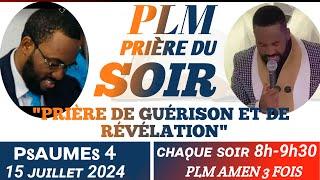 PRIÈRE DE GUÉRISON ET DE RÉVÉLATION | PSAUMES 4 |PSAUME ET PRIÈRES |PLM AMEN 3 FOIS| 15 JUILLET 2024