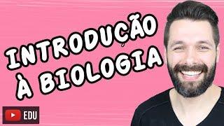 INTRODUÇÃO À BIOLOGIA | Biologia com Samuel Cunha