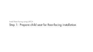 STEP 1: Prepare child seat for Rear-Facing installation