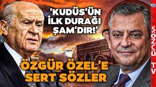 Devlet Bahçeli Vites Yükseltti Yeni Hedefi Kudüs! Esad ve Özgür Özel'e Ateş Püskürdü