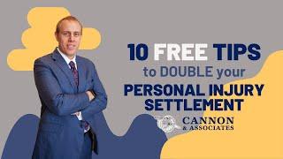 10 Free Tips to Double your Personal Injury Settlement