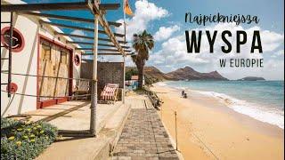 Najpiękniejsza wyspa w Europie - Porto Santo