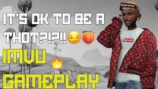 Its Ok To Be A Thot?!?! [ IMVU Gameplay ]