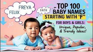 Top 100 Baby Names Starting with 'F' for Boys & Girls: Unique, Popular, & Trendy Ideas!