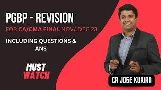 PGBP COMPLETE LECTURE INCLUDING QUESTIONS & ANSWERS | CA JOSE KURIAN| FOR CA/ CMA FINAL NOV/DEC 2023