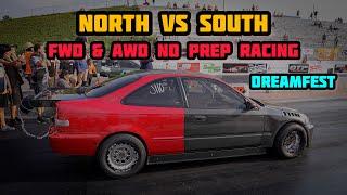 NORTH VS SOUTH : THE MOVIE  |  FWD & AWD NO PREP RACING @ DREAMFEST