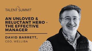 An Unloved & Reluctant Hero - The Effective Manager | Talent Summit 2024