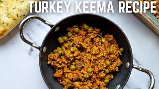 Indian Turkey Keema | The Best Lean Turkey Mince Recipe | Healthy Meal Prep