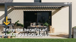 Enjoy the benefit of Somfy smart pergola