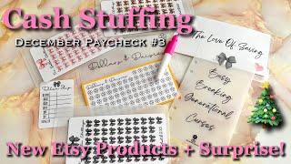 CASH STUFFING DECEMBER PAYCHECK #3 | NEW ETSY PRODUCTS | SPECIAL SURPRISE! | #cashenvelopestuffing