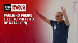 Paulinho Freire é eleito prefeito de Natal (RN) | CNN ELEIÇÕES