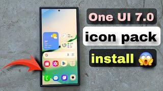 One UI 7.0 Beta icon packs  New update  How to install every Samsung mobile 