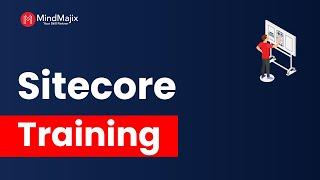 Sitecore Training | Sitecore CMS 10 Certification Course | Sitecore CMS Tutorial | MindMajix