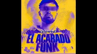 EL ACABADO FUNK (SLOWED) - Launch13, MRR, Rodricci