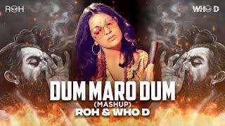 DUM MARO DUM - MASHUP - ROH & WHO D