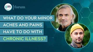 What Do Your Minor Aches & Pains Have To Do With Chronic Illness