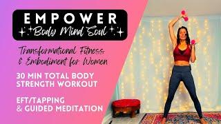 30 Min Empowering BODY MIND SPIRIT Light Weight Workout for Women w/ Affirmations & EFT.