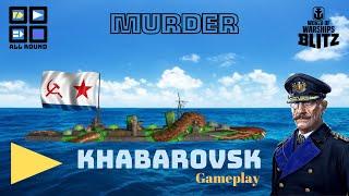 Wows Blitz • Khabarovsk  [ Solo ]