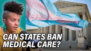 What's REALLY at Stake in the Supreme Court's Historic Trans Healthcare Case