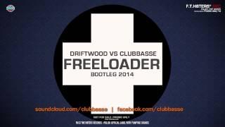 Driftwood vs Clubbasse - Freeloader 2014 [DEMO]