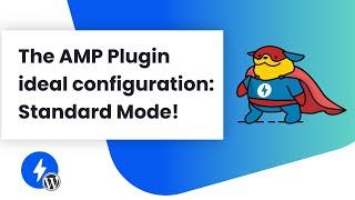 The official AMP plugin for WordPress: Standard Mode | AMP for WordPress