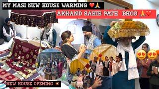 MY MASI NEW HOUSE WARMING ️|| ANAND SAHIB PATH BHOG || NEW HOUSE OPENING || CONGRATULATIONS  ||