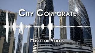 City Corporate - Music for Videos