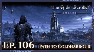 Elder Scrolls Online | Ep. 106 | Path to Coldharbour