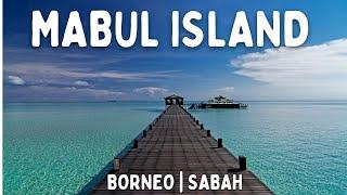 MABUL ISLAND - IS IT PARADISE ON EARTH?