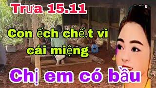 Căng à nghen Chị 2 Có bầu và Con Ếch hết đời vì cái miệng