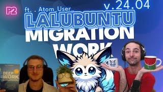 EP 154 | Lalubuntu 24.04 Migration Work Ft. Atom_User_