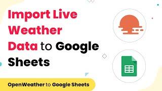 How to Import Live Weather Data to Google Sheets Automatically (No Script Needed)