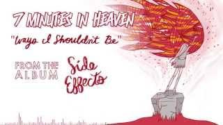 7 Minutes In Heaven | Ways I Shouldn't Be