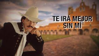 Joan Sebastian - Te Irá Mejor Sin Mi (Letra Oficial)