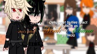 Deku past bullies react to BkDk as Noah & Eliana | BkDk | Mha/bnha | Gacha club