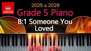 ABRSM 2025 & 2026 - Grade 5 Piano Exam - B:1 ~ Someone You Loved ~ Lewis Capaldi