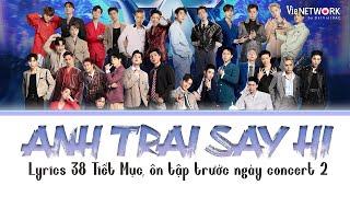 Playlist ANH TRAI SAY HI: Lyrics 38 tiết mục bùng nổ, học thuộc lời trước concert 2