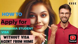 How to Apply for Lithuania Student Visa without Consultant|| step-by-step Guide