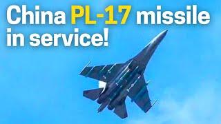 China PL-17 missile in service! The longest range air-to-air missile is with the J-16 fighter