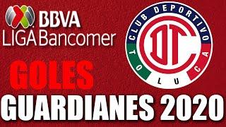 Deportivo Toluca ● Liga Mx Guardianes 2020 ● Todos los goles