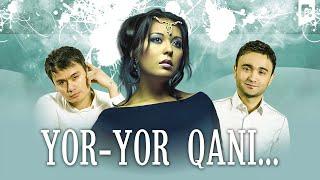 Yor-yor qani... (o'zbek film) | Ёр-ёр кани... (узбекфильм)