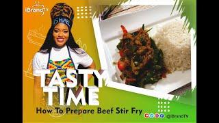 TASTY TIME: How to Prepare Beef Stir Fry | iBrandTV