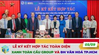 LỄ KÝ KẾT HỢP TÁC TOÀN DIỆN GIỮA XANH TOÀN CẦU GROUP VÀ ĐẠI HỌC VĂN HOÁ TP.HCM - 5//9/2022