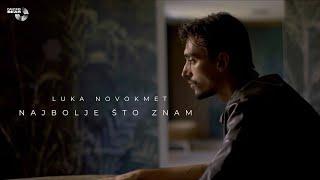 Luka Novokmet - Najbolje Što Znam (Official Music Video)