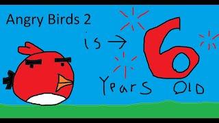 Angry birds 2 is 6 years old