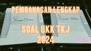 Pembahasan soal Uji Kompetensi Keahlian TKJ Paket 2 Tahun 2024 Lengkap!  UKK TKJ 2024